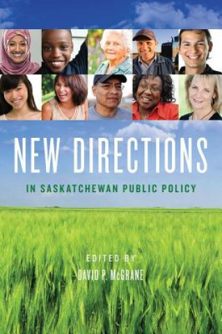 Carte New Directions in Saskatchewan Public Policy David P. McGrane