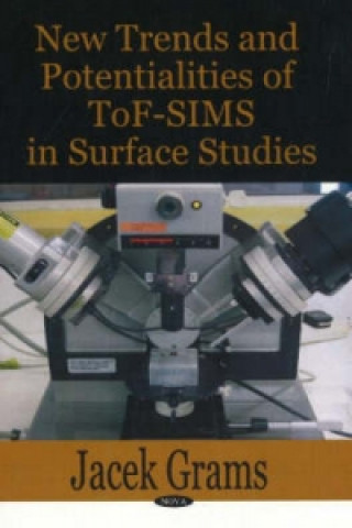 Knjiga New Trends & Potentialities of Tof-SIMS in Surface Studies Jacek Grams