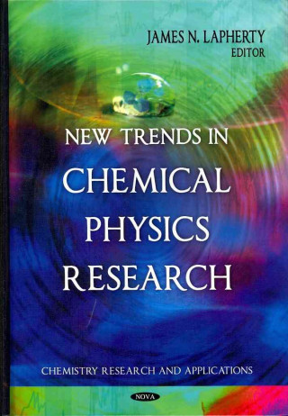 Kniha New Trends in Chemical Physics Research James N. Lapherty