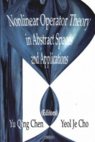 Libro Nonlinear Operator Theory in Abstract Space & Applications Yeol Je Cho