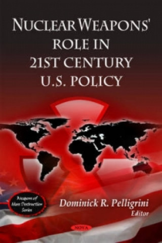 Book Nuclear Weapons' Role in 21st Century U.S Policy 