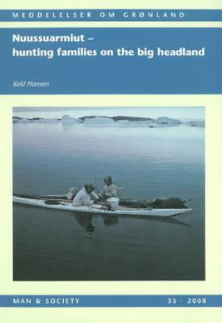 Książka Nuussuarmiut: Hunting Families on the Big Headland Keld Hansen