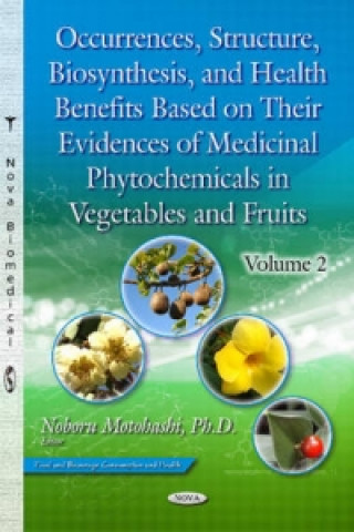 Carte Occurrences, Structure, Biosynthesis & Health Benefits Based on Their Evidences of Medicinal Phytochemicals in Vegetables & Fruits 