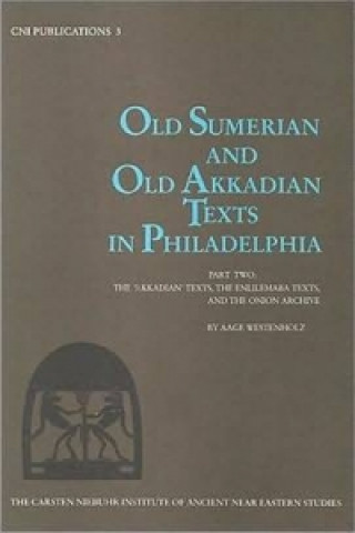 Livre Old Sumerian & Old Akkadian Texts in Philadelphia II Aage Westenholz