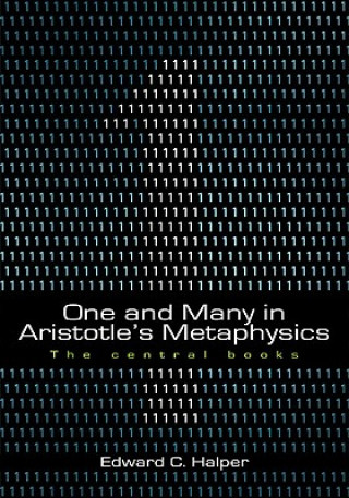 Książka One and Many in Aristotle's Metaphysics: The Central Books Edward Halper