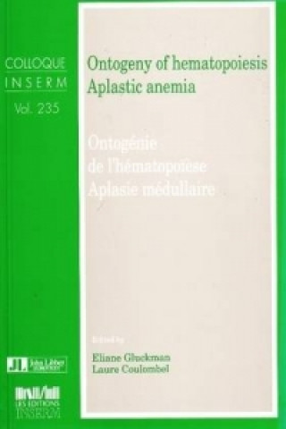 Könyv Ontogeny of Hematopoiesis, Aplastic Anemia Laure Coulombel