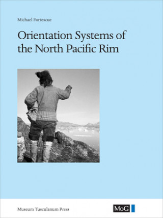 Kniha Orientation Systems of the North Pacific Rim Michael Fortescue