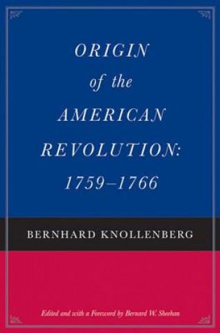 Książka Origin of the American Revolution / Growth of the American Revolution Bernhard Knollenberg