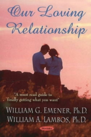 Carte Our Loving Relationship William A. Lambos