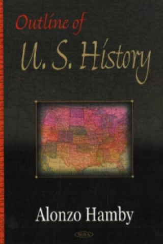 Könyv Outline of US History Alonzo L. Hamby