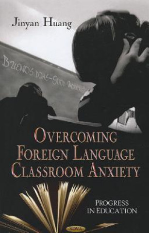 Kniha Overcoming Anxiety in Foreign Language Classrooms 