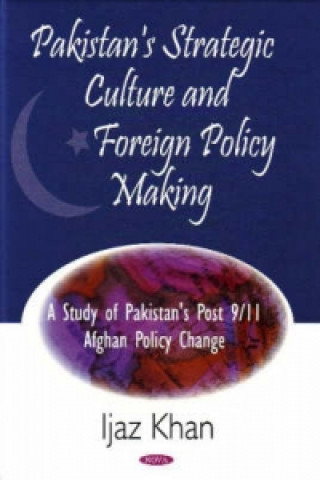 Książka Pakistan Strategic Culture & Foreign Policy Making Ijaz Khan