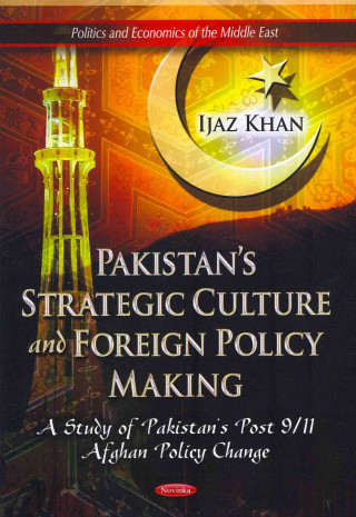 Könyv Pakistan's Strategic Culture & Foreign Policy Making Ijaz Khan