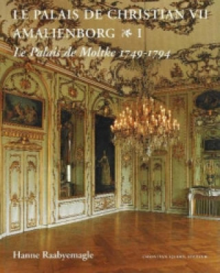 Carte Palais de Christian VII Amalienborg, 2-Volume Set Hanne Raabyemagle