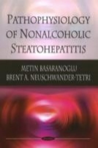 Libro Pathophysiology of Nonalcoholic Steatohepatitis Brent Aneuschwander