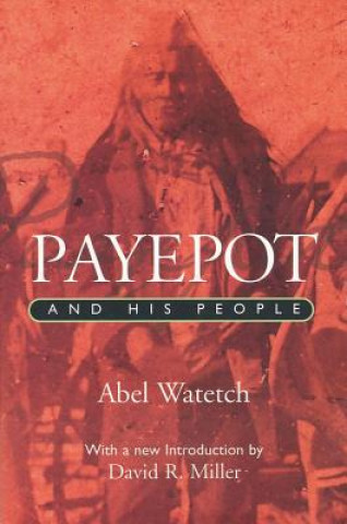 Book Payepot and His People Abel Watetch