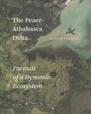 Livre Peace-Athabasca Delta Kevin P. Timoney