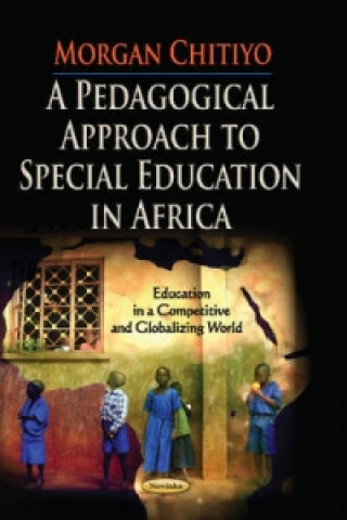 Książka Pedagogical Approach to Special Education in Africa Morgan Chitiyo