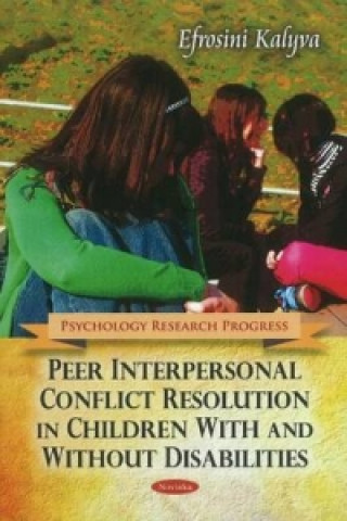 Knjiga Peer Interpersonal Conflict Resolution in Children With & Without Disabilities Efrosini Kalyva