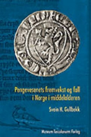 Book Pengevesenets Fremvekst of Fall i Norge i Middelalderen Svein Harald Gullbekk