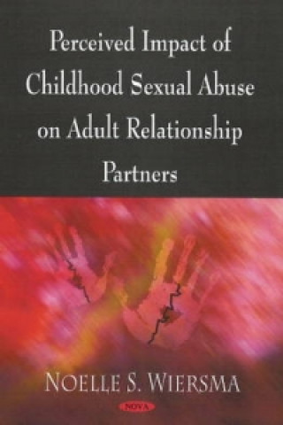 Kniha Perceived Impact of Childhood Sexual Abuse on Adult Relationship Partners Noelle S. Wiersma