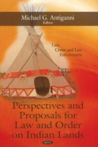 Kniha Perspectives & Proposals for Law & Order on Indian Lands 