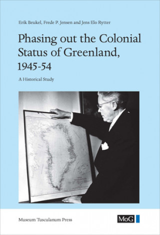 Kniha Phasing out the Colonial Status of Greenland, 1945-54 