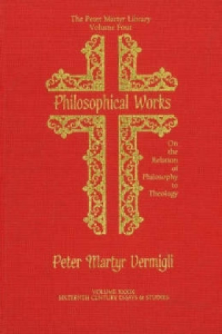 Knjiga Philosophical Works Peter Martyr Vermigli