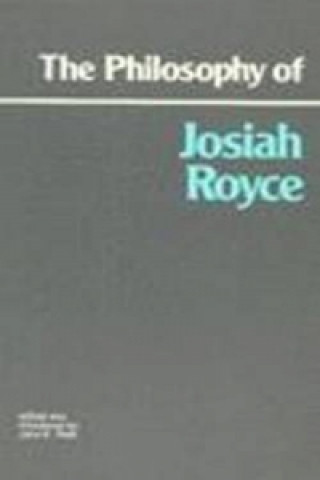 Carte Philosophy of Josiah Royce Josiah Royce