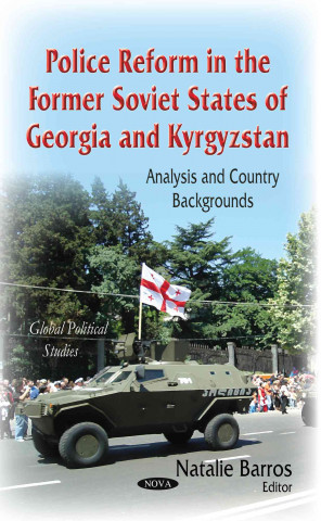 Kniha Police Reform in the Former Soviet States of Georgia & Kyrgyzstan 