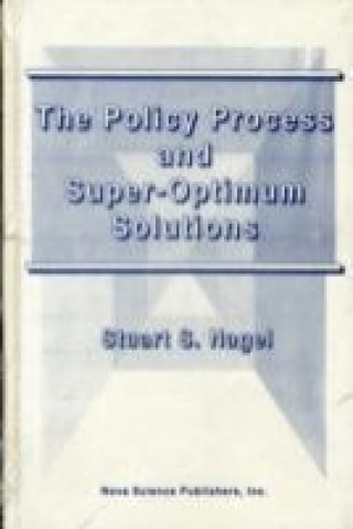 Carte Policy Process & Super-Optimum Solutions Stuart S. Nagel