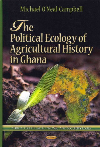 Książka Political Ecology of Agricultural History in Ghana 