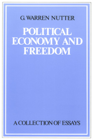 Livre Political Economy & Freedom G.Warren Nutter