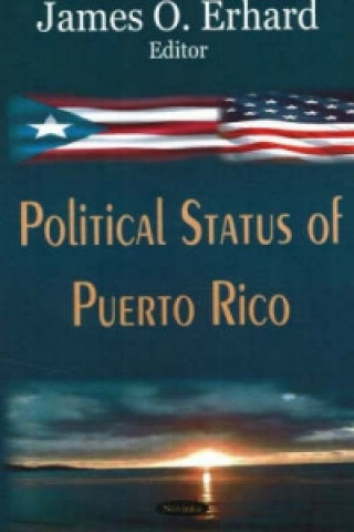 Könyv Political Status of Puerto Rico James O. Erhard