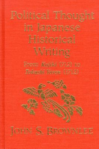 Livre Political Thought in Japanese Historical Writing John S. Brownlee