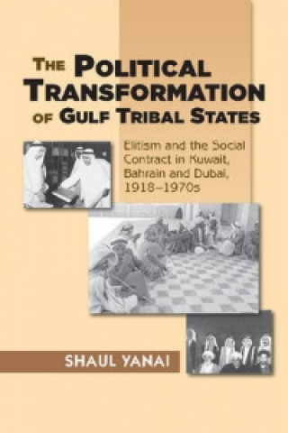 Könyv Political Transformation of Gulf Tribal States Shaul Yanai