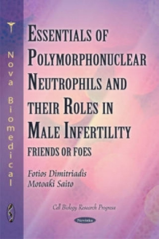 Knjiga Polymorphonuclear Neutrophils & their Roles in Male Infertility Motoaki Saito