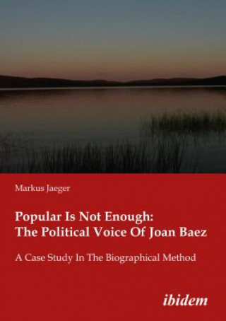Книга Popular Is Not Enough: The Political Voice Of Jo - A Case Study In The Biographical Method Markus Jaeger