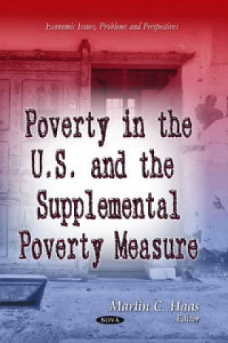 Könyv Poverty in the U.S. & the Supplemental Poverty Measure 