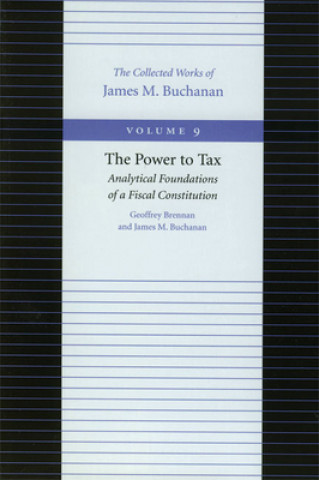 Книга Power to Tax -- Analytical Foundations of a Fiscal Constitution James M. Buchanan