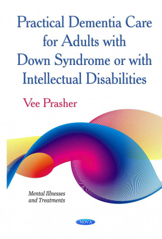 Książka Practical Dementia Care for Adults with Down Syndrome or with Intellectual Disabilities Vee Prasher