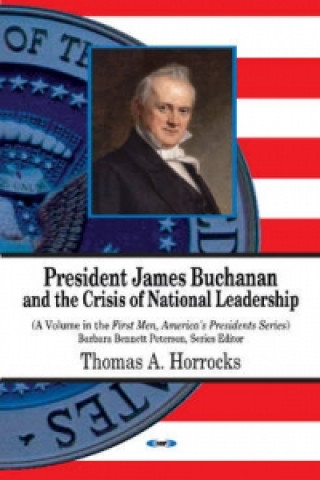Kniha President James Buchanan & the Crisis of National Leadership Thomas A. Horrocks