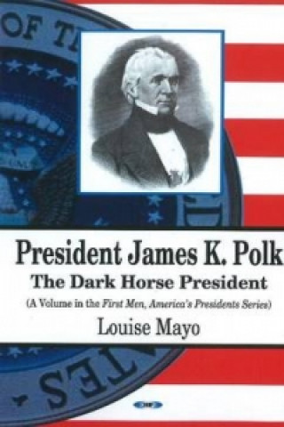 Kniha President James K Polk Louise A. Mayo