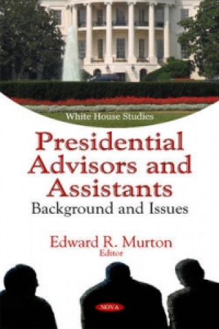 Knjiga Presidential Advisors & Assistants Edward R Murton
