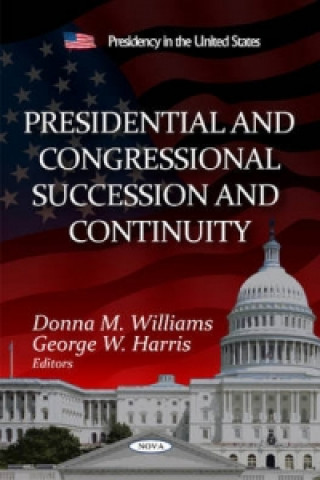 Könyv Presidential & Congressional Succession & Continuity 