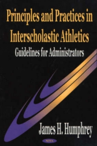 Buch Principles & Practices in Interscholastic Athletics James H. Humphrey