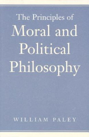 Carte Principles of Moral & Political Philosophy William Paley