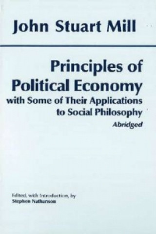 Книга Principles of Political Economy: With Some of Their Applications to Social Philosophy John Stuart Mill