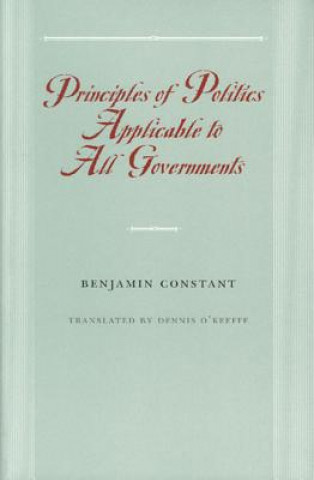 Könyv Principles of Politics Applicable to All Governments Benjamin Constant