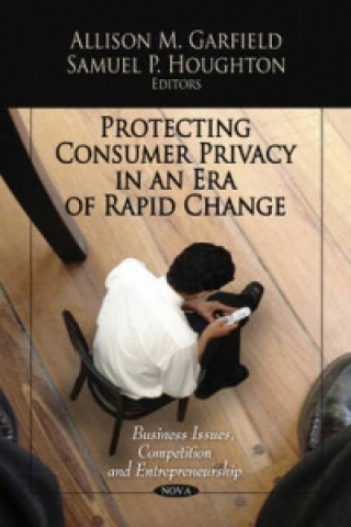 Könyv Protecting Consumer Privacy in an Era of Rapid Change 